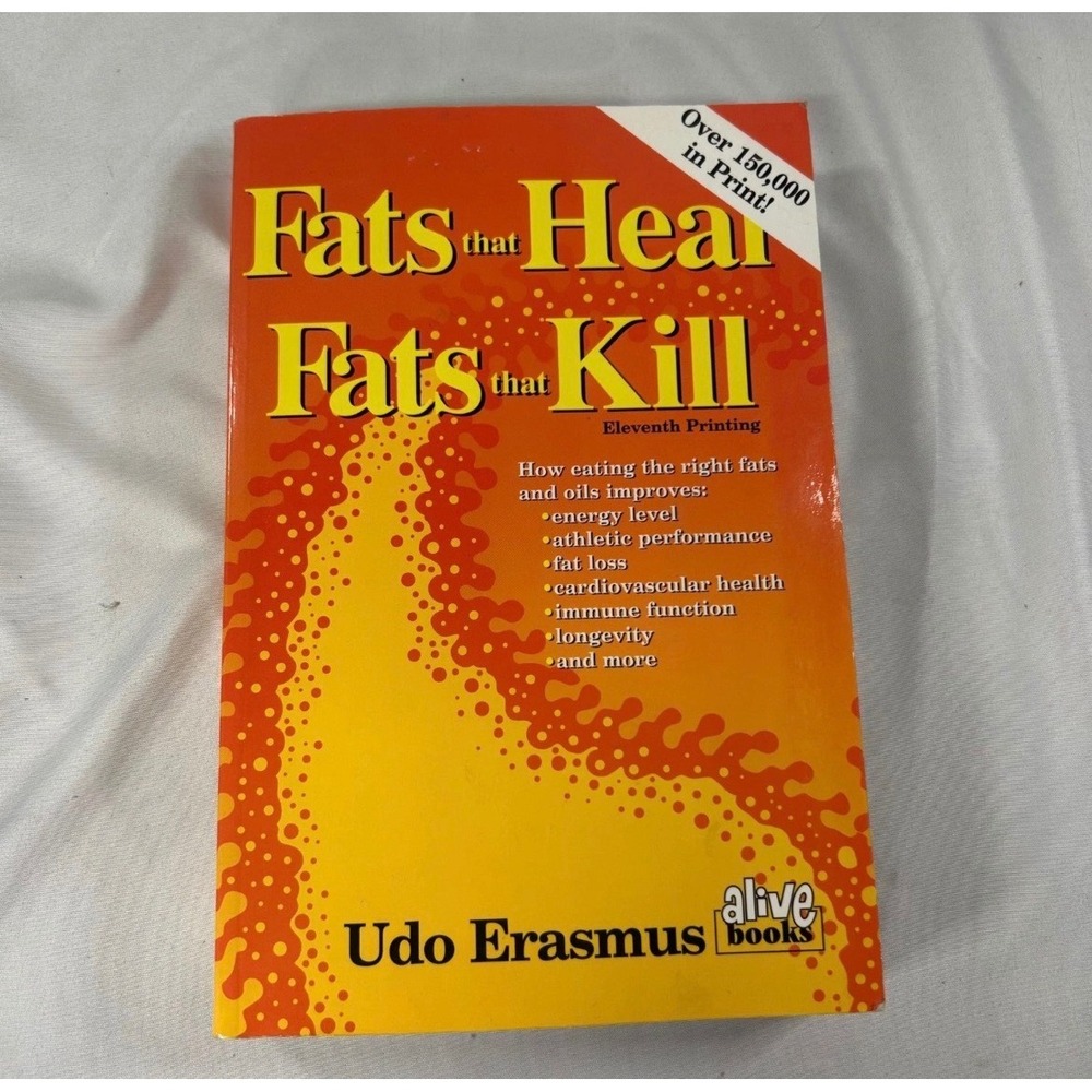 Fats That Heal Fats That Kill Udo Erasmus Health Nutrition Book Alive Books